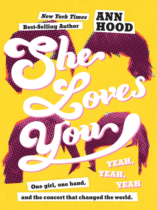 Title details for She Loves You (Yeah, Yeah, Yeah) by Ann Hood - Available